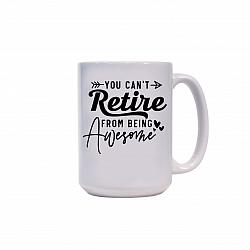 Large Mug - Can't retire from being awesome-